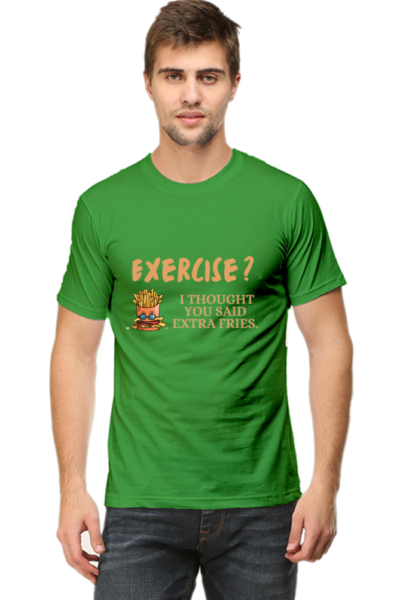 Exercise? I Thought You Said Extra Fries Half Sleeve Tee