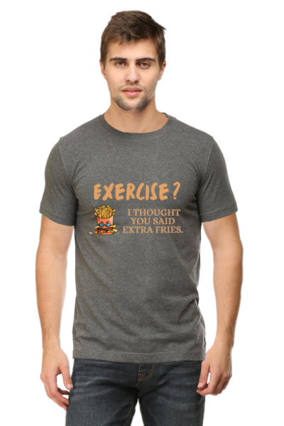 Exercise? I Thought You Said Extra Fries Half Sleeve Tee